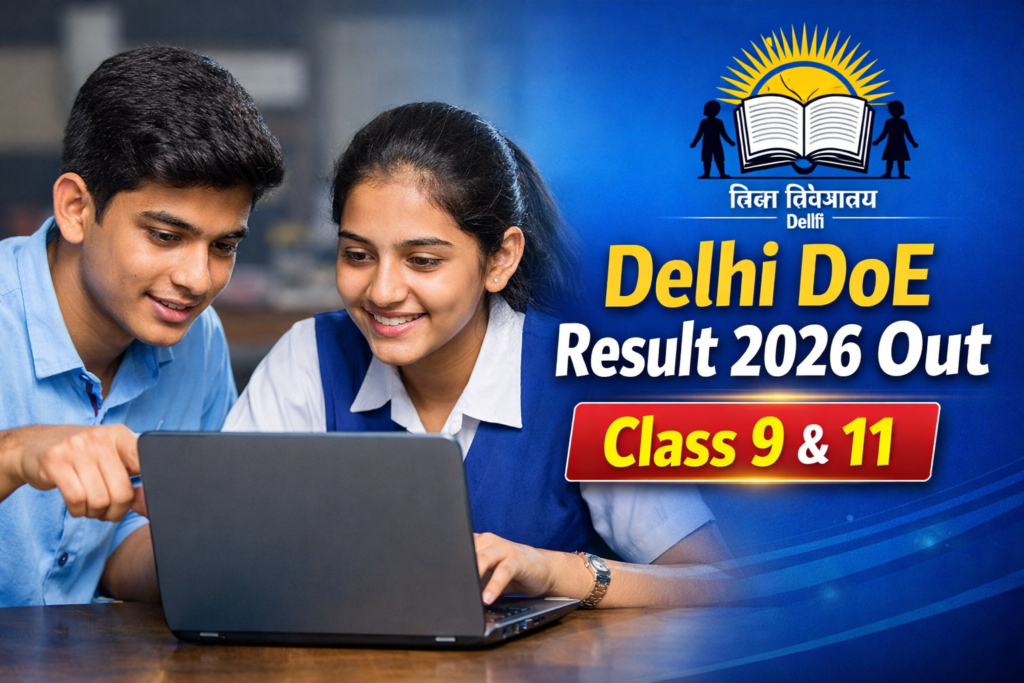 Delhi DoE Result 2026 Out: Class 9 & 11 Result Download Link @edudel.nic.in