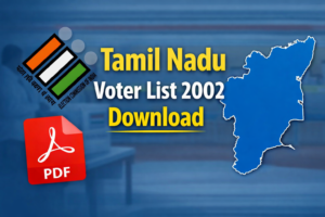 Tamil Nadu Voter List 2002 PDF Download 2026 – Old SIR Electoral Roll Check Online